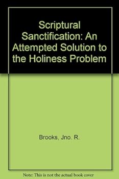 Hardcover Scriptural Sanctification: An Attempted Solution to the Holiness Problem Book