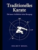 Traditionelles Karate: Die innere Architektur seiner Bewegung