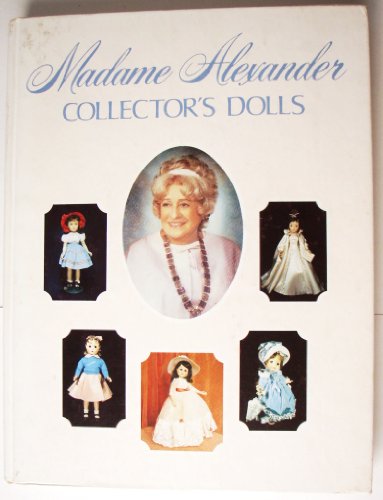 Madame Alexander Collector's Dolls 0517258358 Book Cover