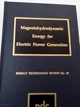 Hardcover Magnetohydrodynamic energy for electric power generation (Energy technology review) Book