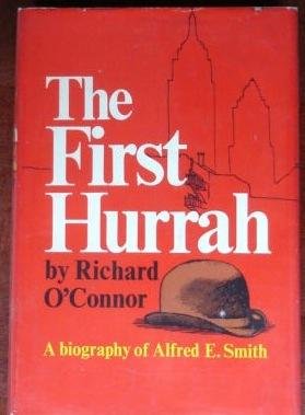 The first hurrah;: A biography of Alfred E. Smith B0006C0700 Book Cover