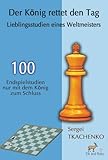 Der König rettet den Tag: Lieblingsstudien eines Weltmeisters