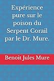  Expérience pure sur le poison du Serpent Corail par le Dr. Mure.