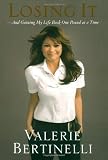 Losing It by Bertinelli, Valerie. (Free Press,2008) [Hardcover]