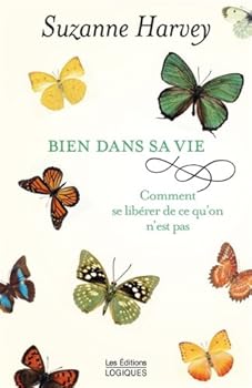 Paperback Bien dans sa vie: Comment se libérer de ce qu'on n'est pas [French] Book