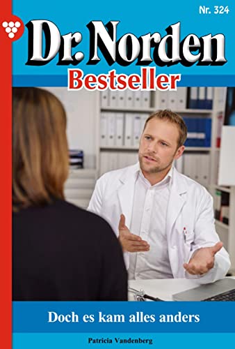 Doch es kam alles ander: Dr. Norden Bestseller 324 – Arztroman (German Edition)
