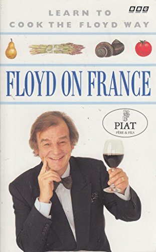 Floyd on France: Learn to Cook the Floyd Way 0563370017 Book Cover