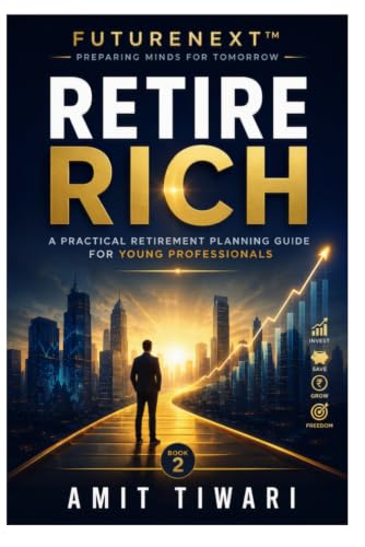 Image of Retire Rich: A Practical Retirement Planning Guide for Young Professionals (FutureNext - Preparing Minds for Tomorrow)
