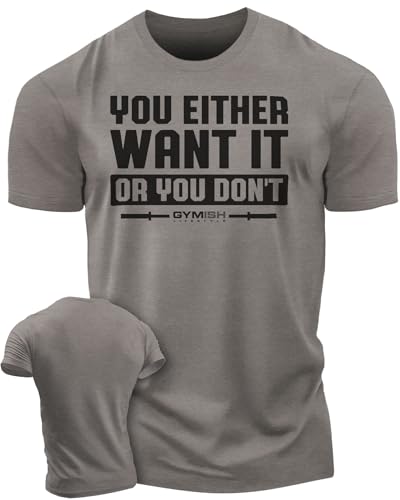 Want It or Don’t Mens Bodybuilding T-Shirts Graphic Tees Short Sleeve Workout Gym Shirt
