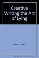 Creative Writing: the Art of Lying B0006CG4AW Book Cover