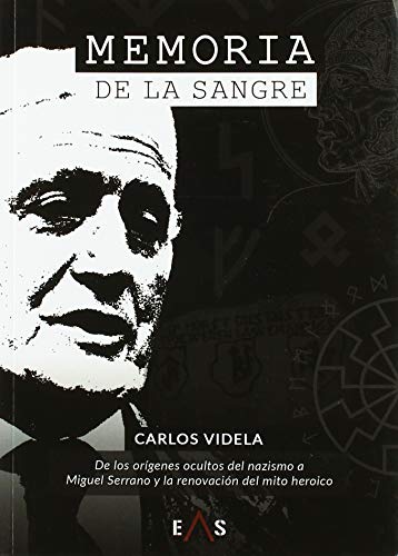 Memoria de la sangre: De los orígenes ocultos del nazismo a Miguel Serrano y la renovación del mito heroico: 6 (Janus)