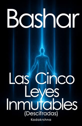  Bashar: Las Cinco Leyes Inmutables (Descifrado)
