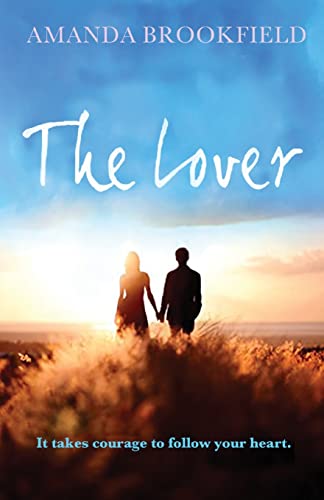 The Lover: A Heartwarming Novel Of Love And Courage