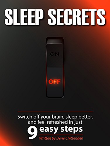 Sleep Secrets: Switch off your brain, sleep better and feel