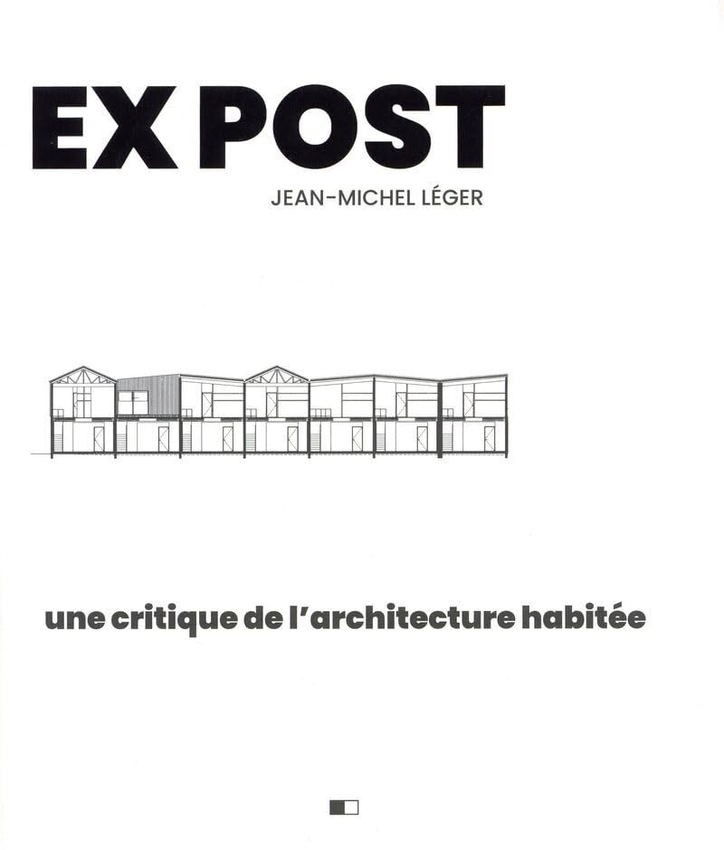 Ex post - Une critique de l'architecture habitée