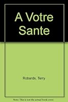A Votre Sante B0026S3ZPQ Book Cover
