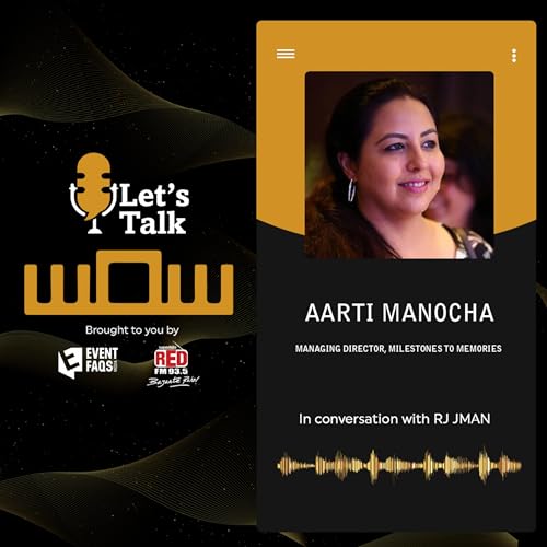 EP-4:Aarti Manocha, Managing Director, Milestones to Memories