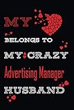 My Heart Belongs To My Crazy Advertising Manager Husband : Personalized notebooks with name: Lined Notebook / Journal Gift, 120 Pages, 6x9, Soft Cover, Glossy Finish