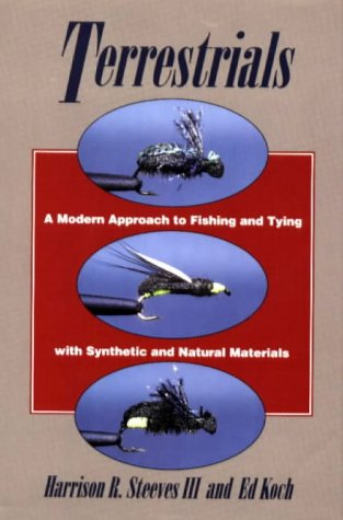 Terrestrials: A Modern Approach to Fishing and Tying with Synthetic and Natural Materials      Hardcover – January 1, 1994