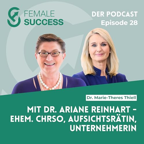 28 - Mit Dr. Ariane Reinhart, ehem. CHRSO, Aufsichtsr&auml;tin, Unternehmerin