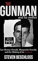 The Gunman and His Mother: Lee Harvey Oswald, Marguerite Oswald, and the Making of an Assassin 1976845831 Book Cover