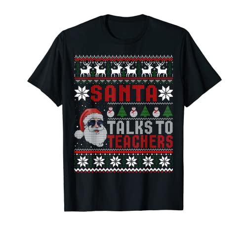 Santa Talks to Teachers Camisa Navidad Mujer Maestra Fea Camiseta
