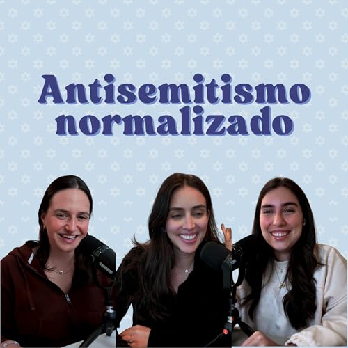 『Ep. 193: Antisemitismo normalizado』のカバーアート