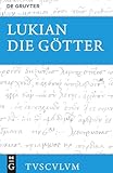 lukian werke  Die Götter: Griechisch - deutsch (Sammlung Tusculum)