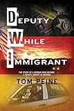 Deputy While Immigrant: The Story of a German Who Became a Deputy Sheriff in Arizona