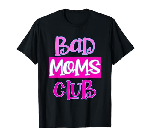 "MOMS BAD CLUB" Funny Cute Women's T-Shirt