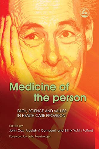 Medicine of the Person: Faith, Science and Values in Health Care Provision