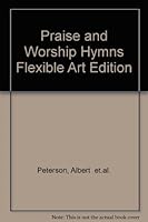 Praise and Worship Hymns Flexible Art Edition B00DTULR3W Book Cover
