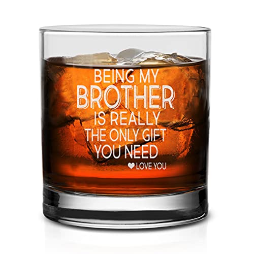 Being My Brother Is Really The Only Gift You Need Whiskey Glass - Sarcastic Gift For Brothers #TOP2