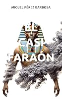 El casi faraón (Spanish Edition) B0F61XP845 Book Cover
