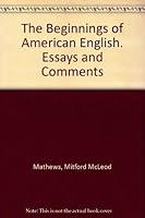 The Beginnings of American English. Essays and Comments B000Q693CO Book Cover