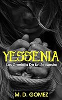 Yessenia: Las Crónicas De Un Secuestro (Spanish Edition) B08KHBKPG7 Book Cover