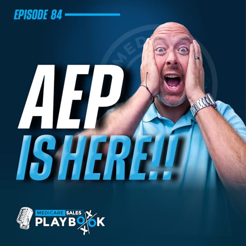 How to Sell Medicare: Your 2025 AEP Game Plan Podcast Por arte de portada