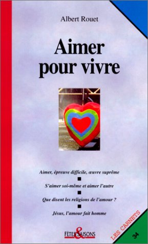 Amazon.com: AIMER POUR VIVRE: 9782204062879: Rouet Albert: Books