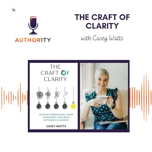 The Craft of Clarity with Casey Watts