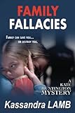 Family Fallacies: A Kate Huntington Mystery (The Kate Huntington Mystery Series, Band 3) - Kassandra Lamb 