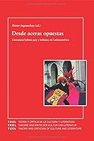 Desde Aceras Opuestas: Literatura/Cultura Gay Y Lesbiana En Latinoamérica (Spanish Edition) 8484892190 Book Cover