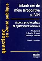 Enfants ne´s de me`re se´ropositive au VIH: Aspects psychoosociaux et dynamiques familiales (Collection "Questions en sante´ publique") (French Edition) 2855985854 Book Cover
