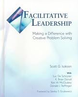 Faciliative Leadership: Making a Difference With Creative Problem Solving 0787267031 Book Cover