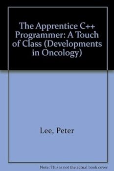 The Apprentice C++ Programmer: A Touch of Class (Computer Science Series)