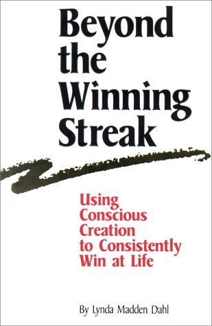 Beyond the Winning Streak: Using Conscious Creation to Consistently Win at Life