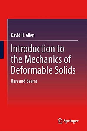 Introduction to the Mechanics of Deformable Solids: Bars and Beams 2013th Edition book cover