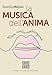 La Musica Dell'anima. Voce, Canto, Meditazione - 3