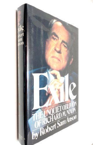 Exile: The Unquiet Oblivion of Richard M. Nixon B002BQUO16 Book Cover