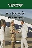  Au Revoir, Vietnam: A Murder Shrouded in the Fog of War (English Edition)