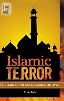 Hardcover Islamic Terror: Conscious and Unconscious Motives (Praeger Security International) Book
